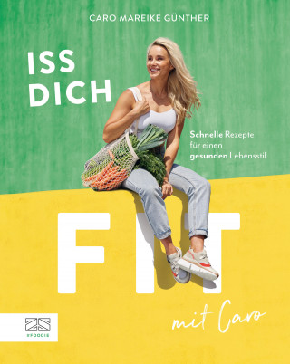 Caro Mareike Günther: Iss dich fit!