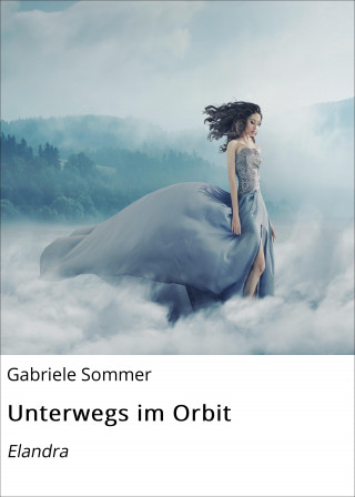 Gabriele Sommer: Unterwegs im Orbit
