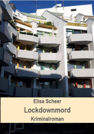 Elisa Scheer: Lockdownmord