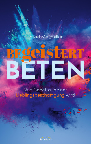 David Macmillan: Begeistert beten