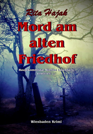 Rita Hajak: Mord am alten Friedhof