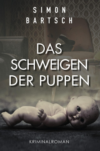 Simon Bartsch: Das Schweigen der Puppen