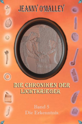 Jeanny O'Malley: Die Chroniken der Lichtkrieger