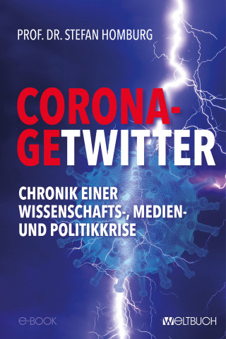 Prof. Dr. Stefan Homburg: CORONA-GETWITTER