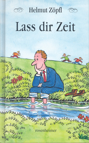 Helmut Zöpfl: Lass dir Zeit