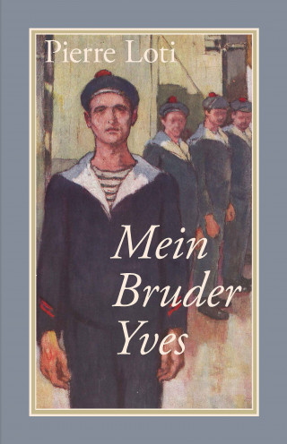 Pierre Loti: Mein Bruder Yves