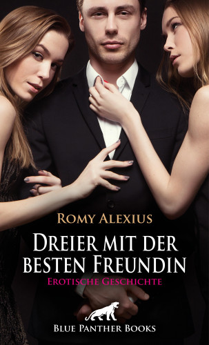 Romy Alexius: Dreier mit der besten Freundin | Erotische Geschichte