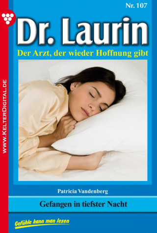 Patricia Vandenberg: Dr. Laurin 107 – Arztroman