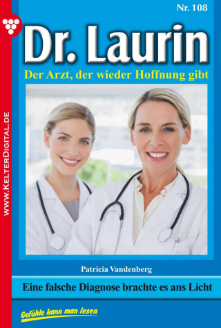 Patricia Vandenberg: Dr. Laurin 108 – Arztroman