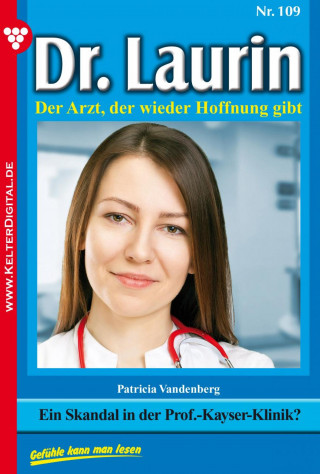 Patricia Vandenberg: Dr. Laurin 109 – Arztroman