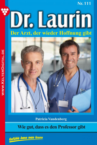 Patricia Vandenberg: Dr. Laurin 111 – Arztroman