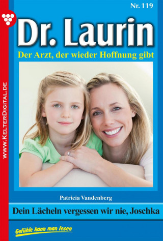 Patricia Vandenberg: Dr. Laurin 119 – Arztroman