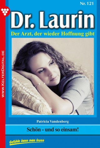 Patricia Vandenberg: Dr. Laurin 121 – Arztroman