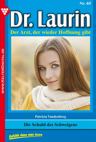Patricia Vandenberg: Dr. Laurin 40 – Arztroman