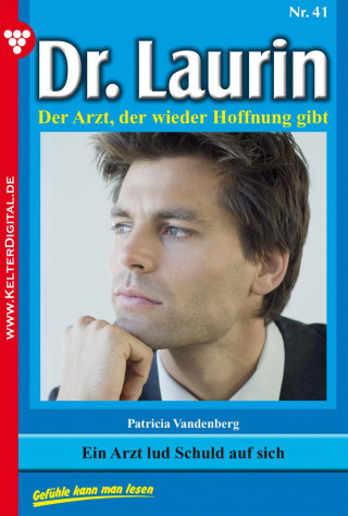 Patricia Vandenberg: Dr. Laurin 41 – Arztroman