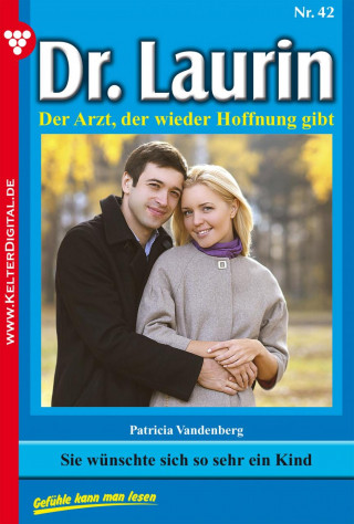 Patricia Vandenberg: Dr. Laurin 42 – Arztroman