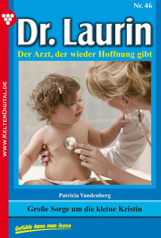 Patricia Vandenberg: Dr. Laurin 46 – Arztroman