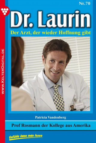 Patricia Vandenberg: Dr. Laurin 70 – Arztroman