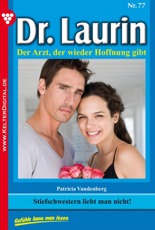 Patricia Vandenberg: Dr. Laurin 77 – Arztroman