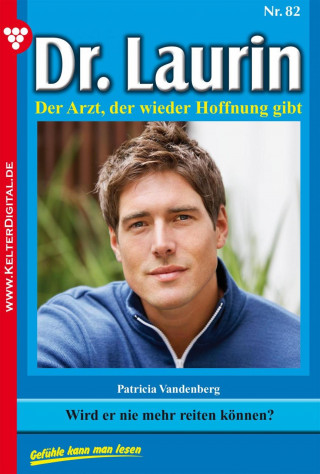 Patricia Vandenberg: Dr. Laurin 82 – Arztroman
