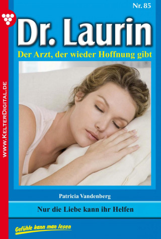 Patricia Vandenberg: Dr. Laurin 85 – Arztroman