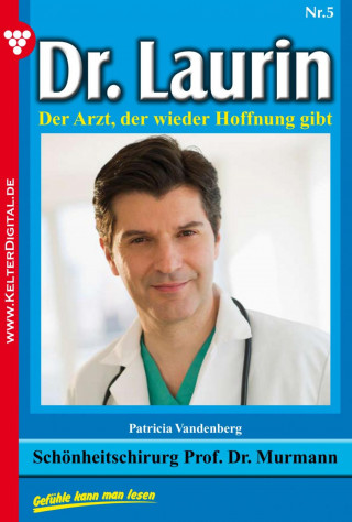 Patricia Vandenberg: Dr. Laurin 5 – Arztroman