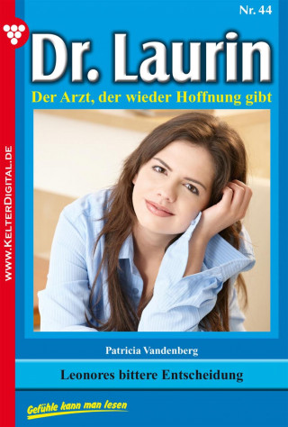Patricia Vandenberg: Dr. Laurin 44 – Arztroman