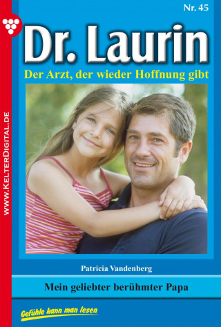 Patricia Vandenberg: Dr. Laurin 45 – Arztroman
