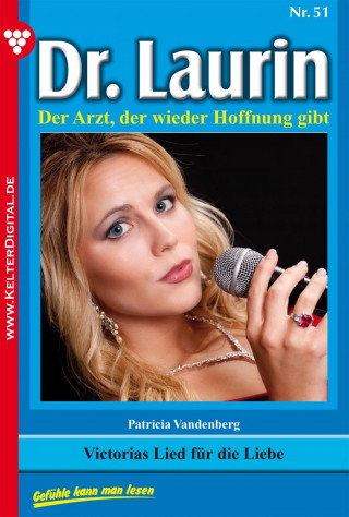 Patricia Vandenberg: Dr. Laurin 51 – Arztroman