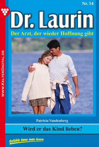 Patricia Vandenberg: Dr. Laurin 54 – Arztroman