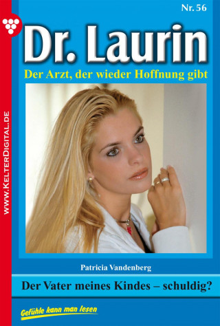 Patricia Vandenberg: Dr. Laurin 56 – Arztroman