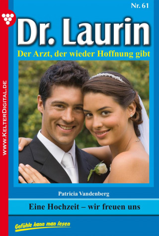 Patricia Vandenberg: Dr. Laurin 61 – Arztroman