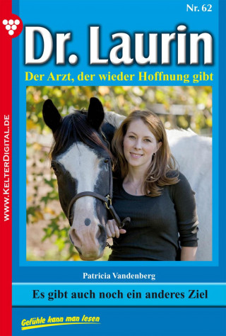 Patricia Vandenberg: Dr. Laurin 62 – Arztroman