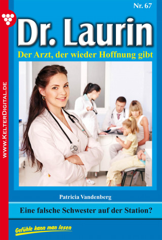 Patricia Vandenberg: Dr. Laurin 67 – Arztroman
