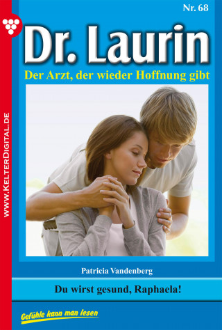 Patricia Vandenberg: Dr. Laurin 68 – Arztroman