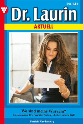 Patricia Vandenberg: Dr. Laurin 141 – Arztroman