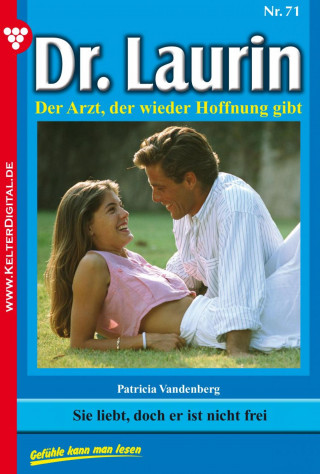 Patricia Vandenberg: Dr. Laurin 71 – Arztroman