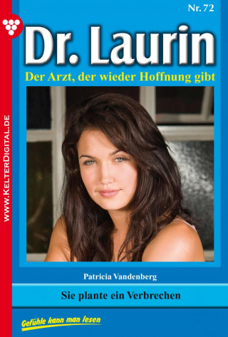 Patricia Vandenberg: Dr. Laurin 72 – Arztroman
