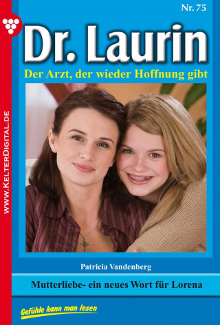 Patricia Vandenberg: Dr. Laurin 75 – Arztroman