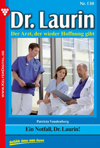 Patricia Vandenberg: Ein Notfall, Dr. Laurin!