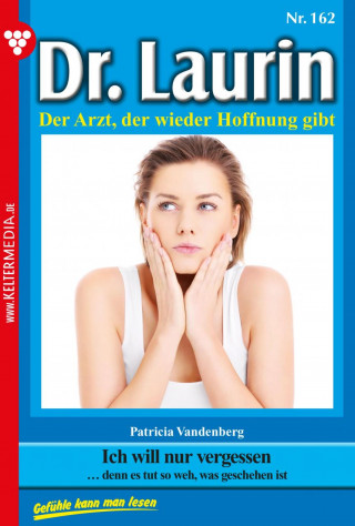 Patricia Vandenberg: Ich will nur vergessen