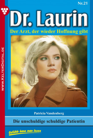 Patricia Vandenberg: Dr. Laurin 21 – Arztroman