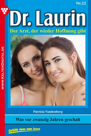 Patricia Vandenberg: Dr. Laurin 22 – Arztroman