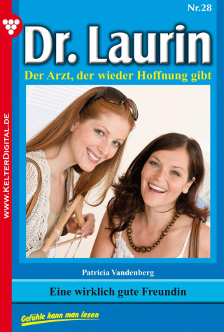 Patricia Vandenberg: Dr. Laurin 28 – Arztroman