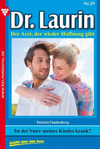 Patricia Vandenberg: Dr. Laurin 29 – Arztroman