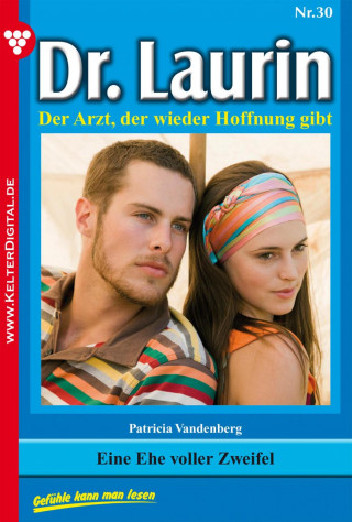 Patricia Vandenberg: Dr. Laurin 30 – Arztroman