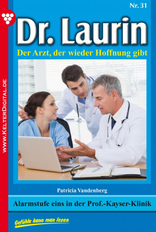 Patricia Vandenberg: Dr. Laurin 31 – Arztroman