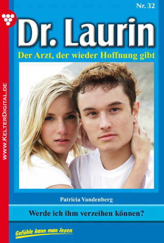 Patricia Vandenberg: Dr. Laurin 32 – Arztroman