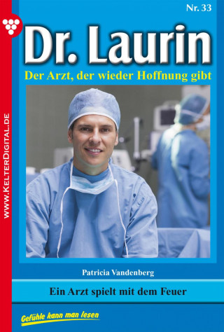 Patricia Vandenberg: Dr. Laurin 33 – Arztroman