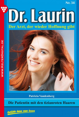 Patricia Vandenberg: Dr. Laurin 34 – Arztroman